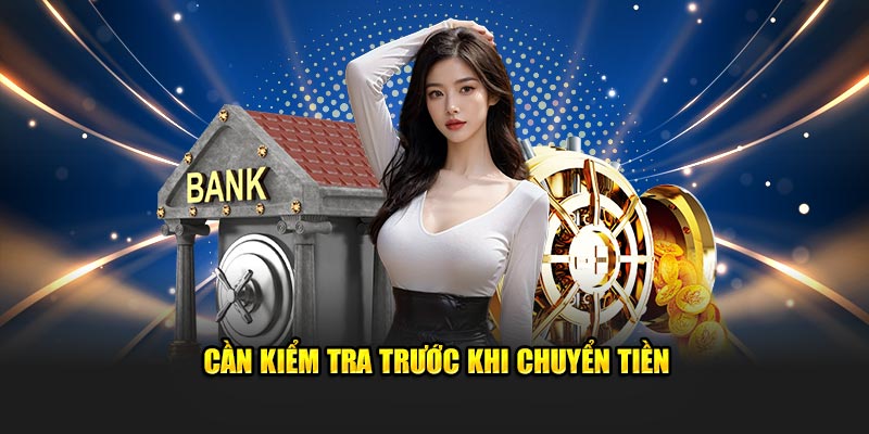 Cần kiểm tra các hạn mức trước khi chuyển vốn