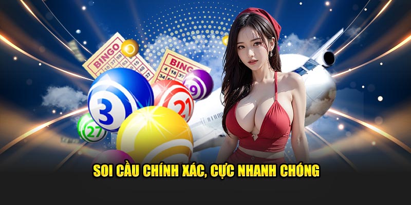 Soi cầu chính xác, cực nhanh chóng