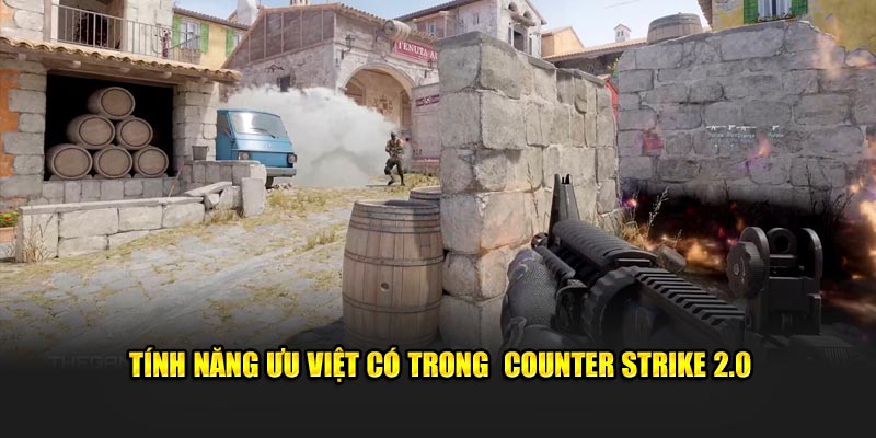 Tính năng ưu việt có trong Counter Strike 2.0