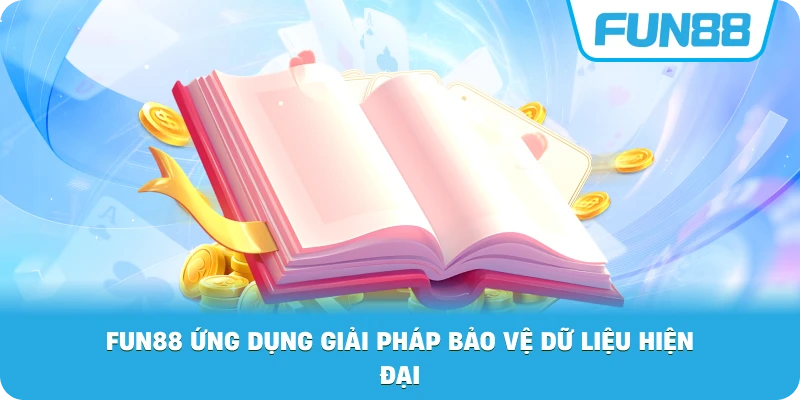 Fun88 ứng dụng giải pháp bảo vệ dữ liệu hiện đại