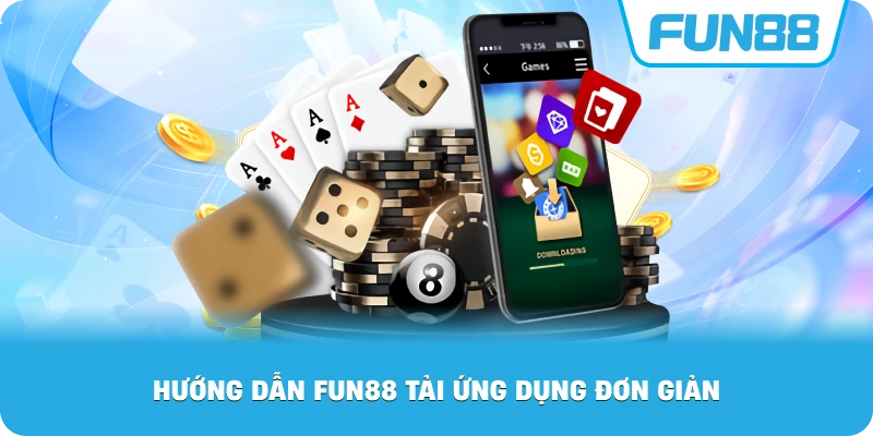 Hướng Dẫn Fun88 tải ứng dụng đơn giản