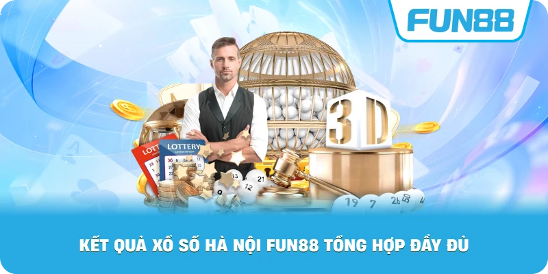 Kết Quả Xổ Số Hà Nội Fun88 tổng hợp đầy đủ