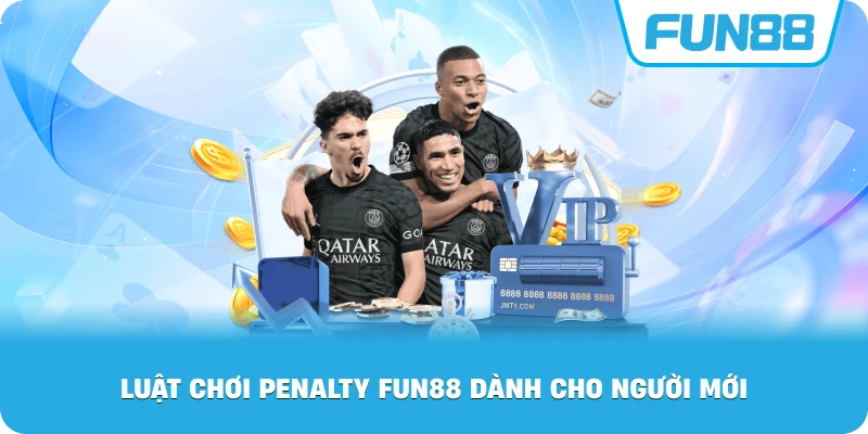 Luật Chơi Penalty Fun88 dành cho người mới