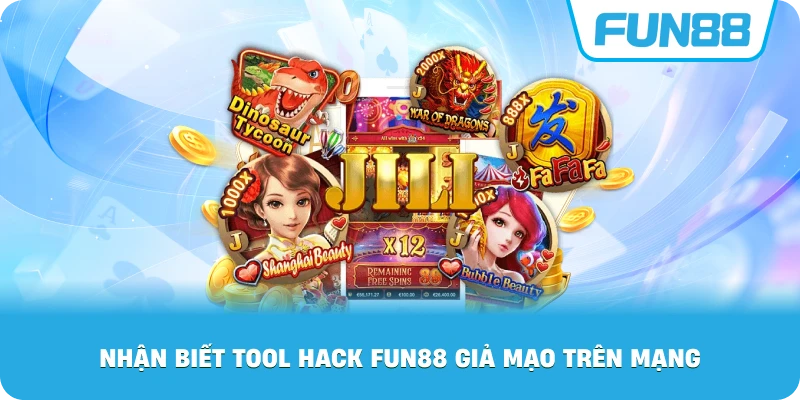 Nhận Biết Tool Hack Fun88 giả mạo trên mạng