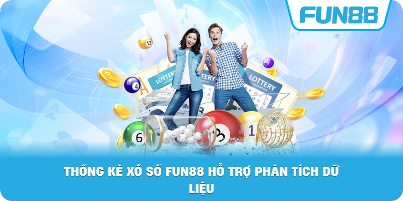 Thống Kê Xổ Số Fun88 hỗ trợ phân tích dữ liệu